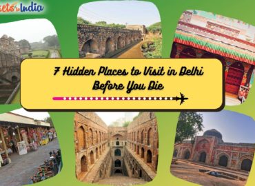 7 Hidden Places in Delhi to Visit Before You Die