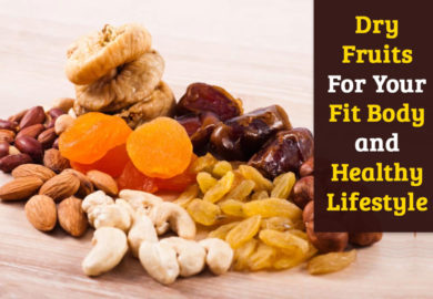 Dry Fruits for Your Fit Body and Healthy Lifestyle