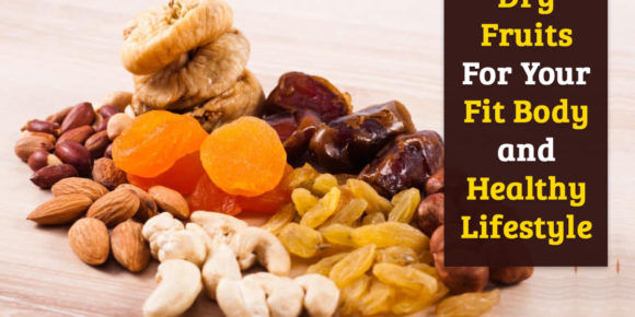 Dry Fruits For Your Fit Body and Healthy Lifestyle