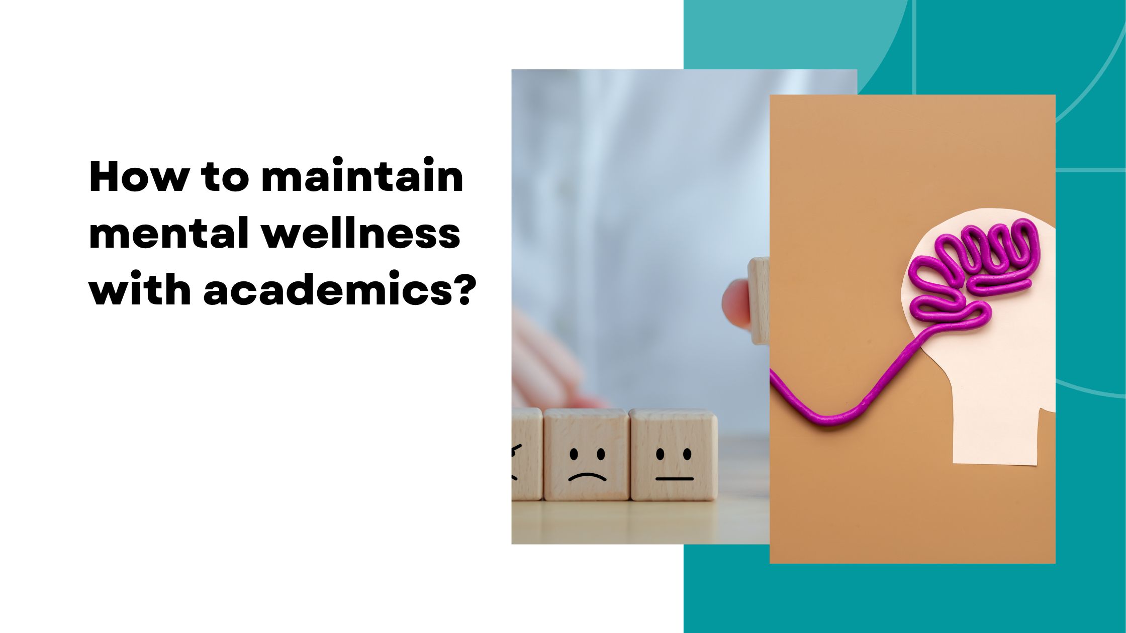How to maintain mental wellness with academics?