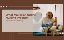 What Makes an Online Nursing Program Worth Considering?